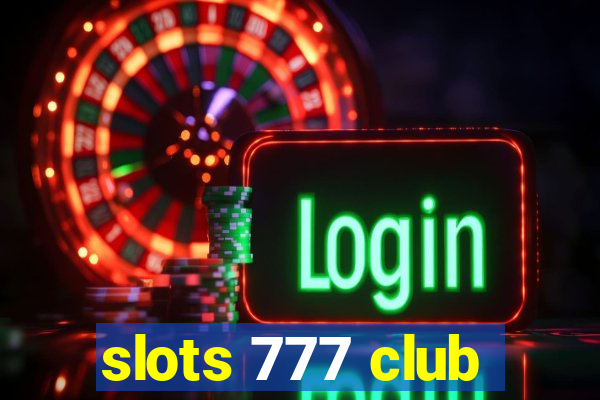 slots 777 club